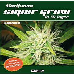 Marijuana Super Grow in 70 Tagen