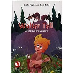 Walter Tell  Dangereux Anniversaire